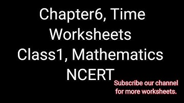 Time, Worksheets, Class1, chapter6, Mathematics,  NCERT