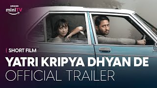 Yatri Kripya Dhyan De | Trailer | Shaheer Sheikh & Shweta Basu Prasad | Watch FREE on Amazon miniTV
