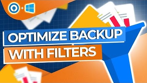 Optimize your file backups using filters
