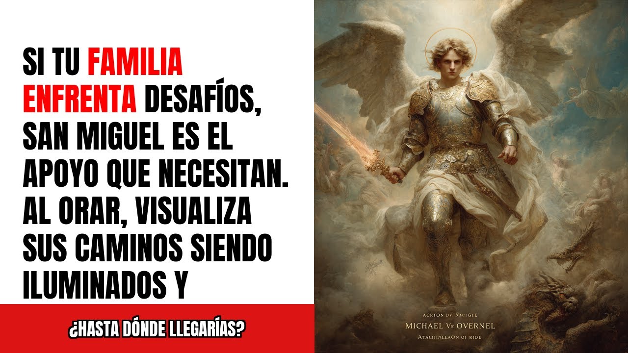 San Miguel Arcángel, protege los caminos de tu familia en momentos ...