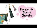 Puxador de Zíper e Chaveiro - Tassel