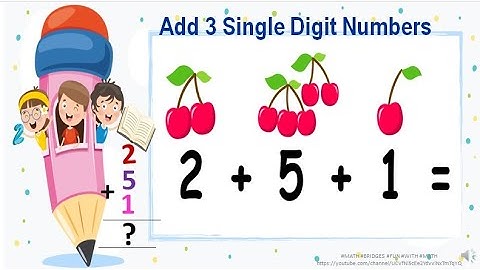 ADDING THREE 1 DIGIT NUMBERS
