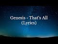 Genesis - That's All (Lyrics HD)