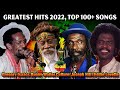 Gregory Isaacs,Bunny Wailer,Culture(Joseph Hill),Eddie Lovette - Greatest Hits 2022, Top 100  Songs