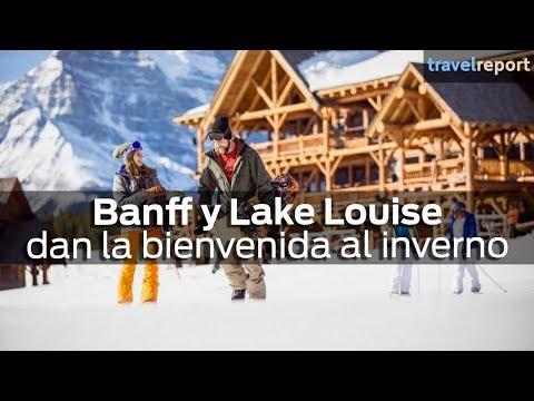 Banff y Lake Louise dan la bienvenida al inverno