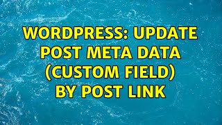 Wordpress: Update post meta data (custom field) by post link