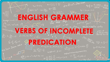 Werkwoorden met onvolledige predicatie - Engels