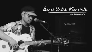 Benci Untuk Mencinta - Iqbal Nursa'id (cover)