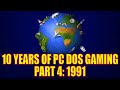 10 Years of DOS Gaming - 1991