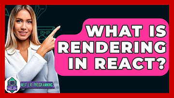 What Is Rendering In React? - Next LVL Programming