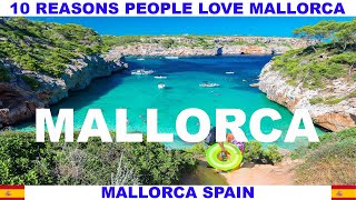 10 REASONS PEOPLE LOVE MALLORCA SPAIN