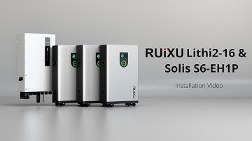 RUiXU Lithi2 16 & Solis S6 EH1P
