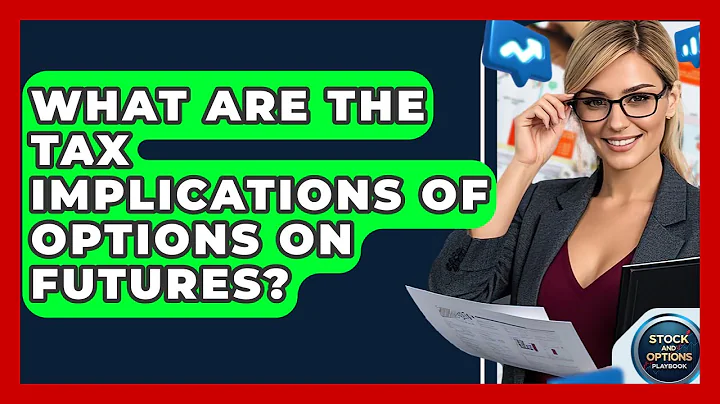 What Are The Tax Implications Of Options On Futures? - Stock and Options Playbook