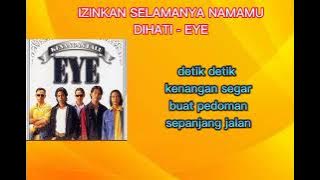 EYE - Izinkan Selamanya Namamu Dihati { lirik }