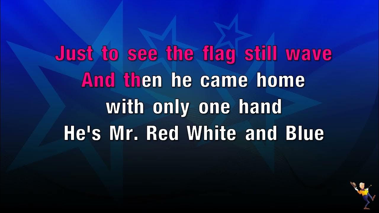 Mr Red White And Blue With Lyrics Mr Red White And Blue - Coffey Anderson (KARAOKE) - YouTube