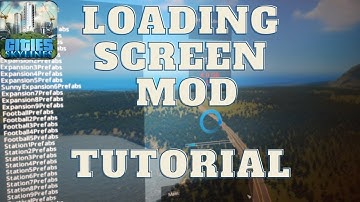 Cities Skylines: Tutorial on the Loading Screen MOD