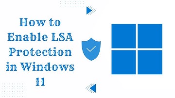 How to Enable LSA Protection on Windows 11
