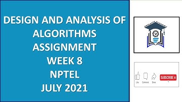 Design and analysis of algorithms | Assignment 8 | Week 8 | NPTEL | July 2021