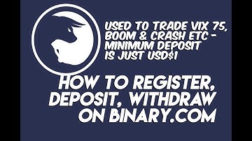 🎯SIMPLIFIED - How to open/register, deposit and withdraw money from Binary.com
