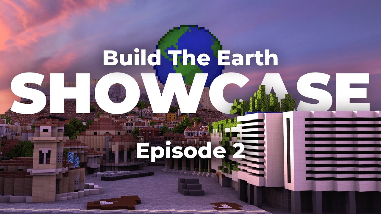 Build The Earth Showcase: Episode 2 