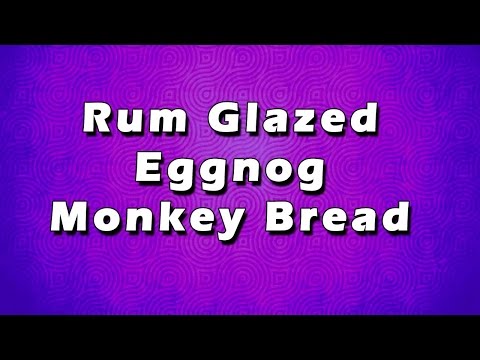 Rum Glazed Eggnog Monkey Bread | EASY RECIPES | EASY TO LEARN
