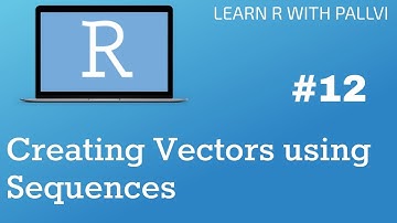 Creating Vectors Using Sequences | Learn R with Pallvi