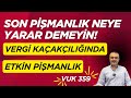Etkin Pişmanlık ile Vergi Kaçakçılığında Hapis Cezası İndirimi | VUK 359