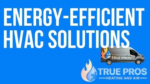 Energy-Efficient HVAC Solutions