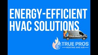 Energy-Efficient HVAC Solutions