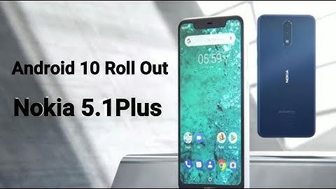Nokia 5.1 Plus Android 10 Update