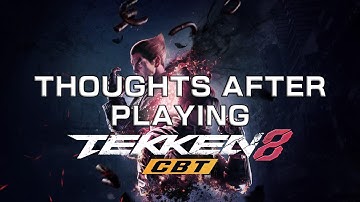 My Thoughts on the TEKKEN 8 Closed Beta Test
