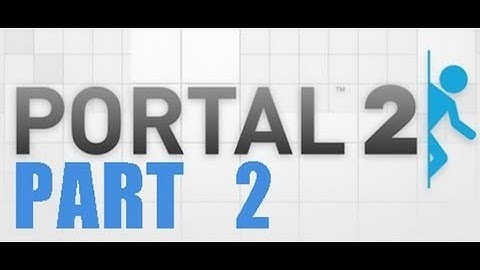Portal 2: Walkthrough - Part 2 [Chapter 1] - Let