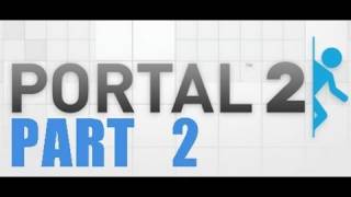 Portal 2: Walkthrough - Part 2 [Chapter 1] - Let's Play (Gameplay & Commentary)