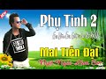 Phụ Tình, Em Hờn Em Giận Em Bỏ Ra Đi - Mai Tiến Đạt | LK Nhạc Rumba Mới Xuất Bản
