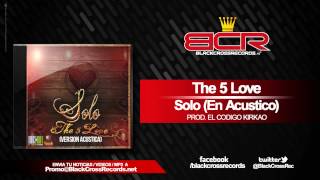 The 5 Love - Solo (En Acustico)