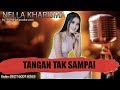 TANGAN TAK SAMPAI - NELLA KHARISMA karaoke tanpa vokal