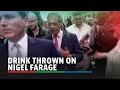 WATCH: Drink thrown on Reform Party candidate Nigel Farage