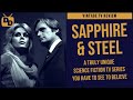 Sapphire & Steel - Review | Elemental Forces Fight Fiends from Beyond Time | 1979