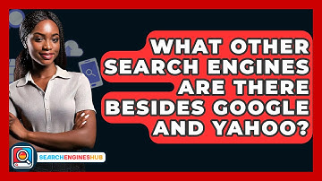 What Other Search Engines Are There Besides Google And Yahoo? - SearchEnginesHub.com