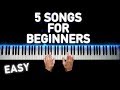 5 EASY PIANO SONGS FOR BEGINNERS