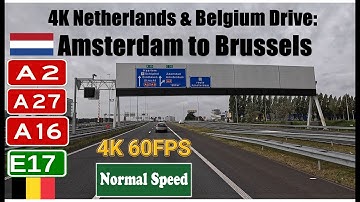 4K Netherlands & Belgium Drive: Amsterdam to Brussels.  Motorway A2, A27, A16 & E19