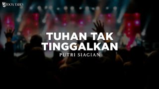 Download lagu Tuhan Tak Tinggalkan - Putri Siagian (Lirik) Lagu Rohani