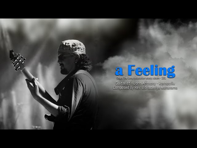A Feeling ft John Anthony (Karnatriix) - Relaxing Music