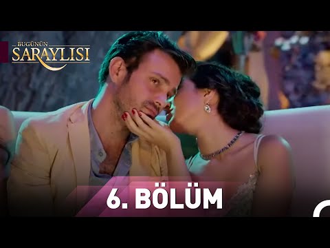 Bugünün Saraylısı 6. Bölüm