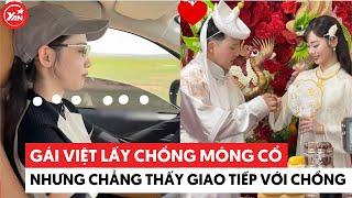 Gái Việt Lấy Chồng Mông Cổ Nhưng Chẳng Thấy Giao Tiếp Với Chồng