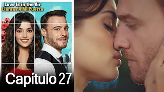 Love is in the Air / Llamas A Mi Puerta - Capitulo 27