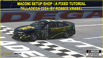 iRacing Fixed NASCAR Series Tutorial: Maconi Setup Shop A Fixed Cup Series at Talladega 23S4.
