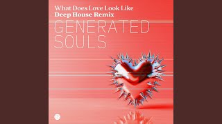 What Does Love Look Like (Deep House Remix)