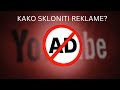 Kako skloniti reklame?