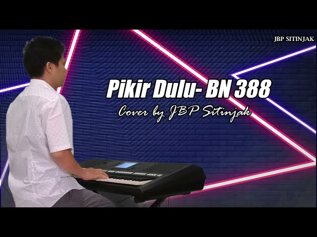 Pikir Dulu-Buku Nyanyian 388 | JBP Sitinjak class=